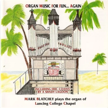 image of Mark Blatchly - Organ Music for Fun Again CD