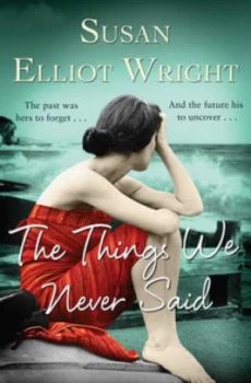 Image of The Things We Never Said by Susan Elliot Wright Paperback