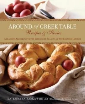 Image of Recipes and Stories Arranged According to the Liturgical Seasons of the Eastern Church by Katerina Whitley Paperback