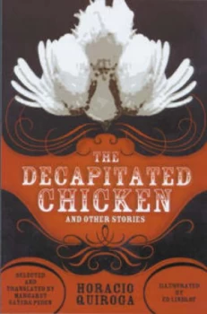 Image of The Decapitated Chicken and Other Stories by Horacio Quiroga Book