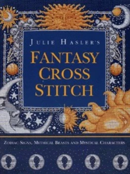 Image of Julie Haslers Fantasy Cross Stitch by Julie S Hasler Hardback