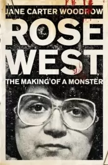 Image of ROSE WEST: The Making of a Monster