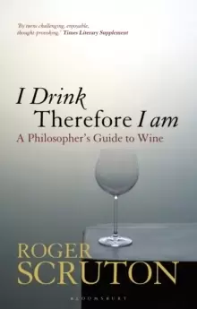 Image of I Drink Therefore I Am : A Philosopher's Guide to Wine
