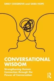 Image of Conversational Wisdom : Strengthening Human Connection through the Power of Conversation