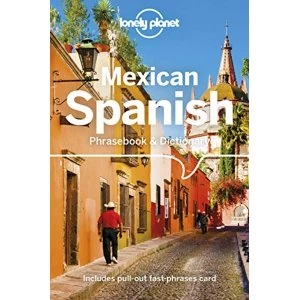 Image of Lonely Planet Mexican Spanish Phrasebook & Dictionary Paperback / softback 2018