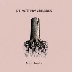 Image of My Mothers Children by Mary Hampton CD Album