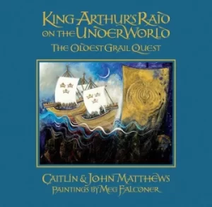 Image of King Arthurs raid on the underworld by Caitlin Matthews