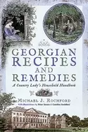Image of georgian recipes and remedies a country ladys household handbook