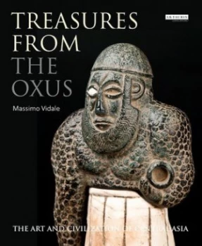 Image of Treasures from the Oxus by Massimo Vidale Hardback