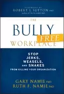 Image of bully free workplace stop jerks weasels and snakes from killing your organi