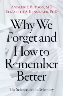 Image of Why We Forget and How To Remember Better : The Science Behind Memory