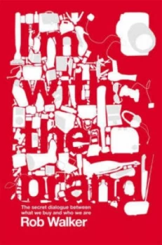 Image of Im with the Brand by Rob Walker Paperback