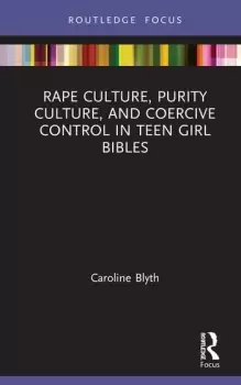 Image of Rape Culture Purity Culture and Coercive Control in Teen Girl Bibles