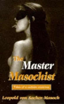 Image of Master Masochist by Leopold Von Sacher-Masoch Paperback