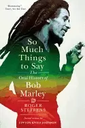 Image of so much things to say the oral history of bob marley