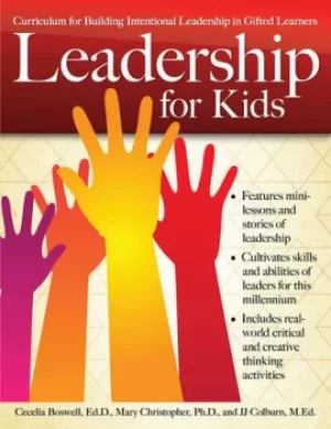 Image of Leadership for KidsCurriculum for Building Intentional Leadership in Gifted Learners (Grades 3-6)
