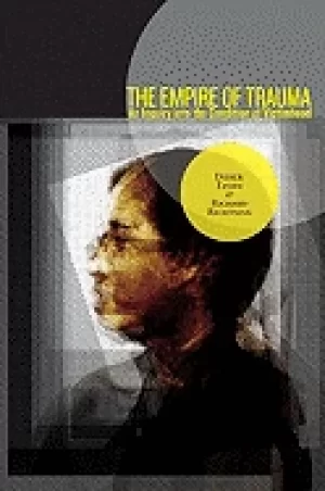 Image of empire of trauma an inquiry into the condition of victimhood