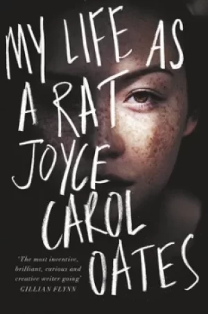 Image of My life as a rat by Joyce Carol Oates