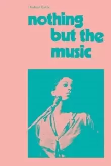 Image of Nothing But the Music : Documentaries from Nightclubs, Lofts, Dance Halls & a Tailor's Shop in Dakar