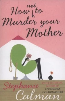 Image of How Not to Murder Your Mother by Stephanie Calman Paperback