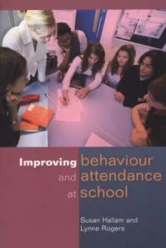 Image of Improving behaviour and attendance at school by Susan Hallam