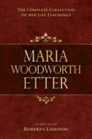 Image of maria woodworth etter collection the complete collection of her life teachi