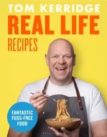 Image of Real Life Recipes : Budget-friendly recipes that work hard so you don't have to