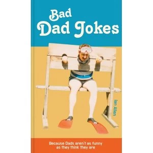 Image of Bad Dad Jokes : Because Dads aren't as funny as they think they are