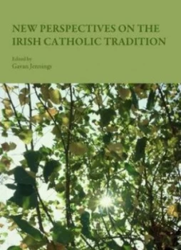 Image of New Perspectives on the Irish Catholic Tradition by Gavan Jennings Hardback