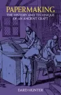 Image of papermaking the history and technique of an ancient craft