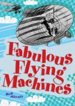 Image of Fabulous Flying Machines by Rob Alcraft Book