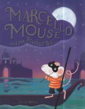 Image of Marcello Mouse and the Masked Ball by Julie Monks Paperback