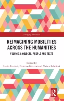 Image of Reimagining Mobilities across the Humanities : Volume 2: Objects, People and Texts