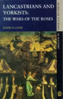 Image of Lancastrians and Yorkists the Wars of the Roses by David R Cook