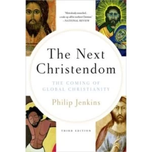Image of Next Christendom: The Coming of Global Christianity by Philip Jenkins (Paperback, 2011)