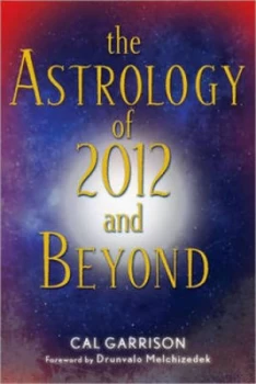 Image of The Astrology of 2012 and beyond by Cal Garrison Paperback