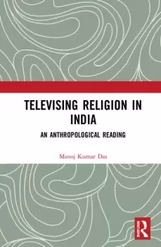 Image of Televising Religion in India An Anthropological Reading