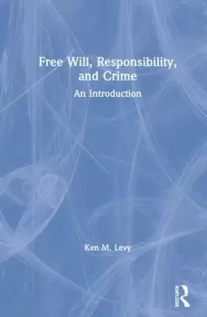 Image of Free Will Responsibility and CrimeAn Introduction