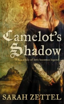 Image of Camelots shadow by Sarah Zettel