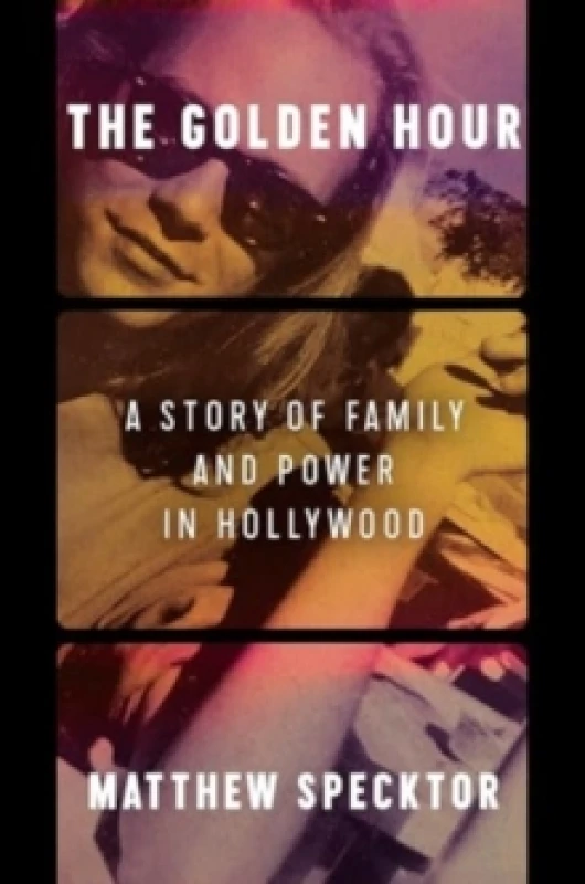 Image of The Golden Hour. Hardback. By Matthew Specktor Books