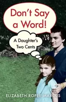 Image of Don't Say a Word : A Daughter's Two Cents