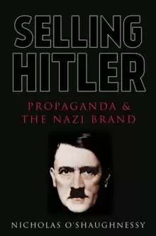 Image of Selling Hitler : Propaganda and the Nazi Brand