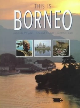 Image of This Is Borneo by Junaidi Payne and Gerald S Cubitt and Dennis Lau and World Wildlife Fund Malaysia Book