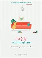 Image of messy minimalism realistic strategies for the rest of us