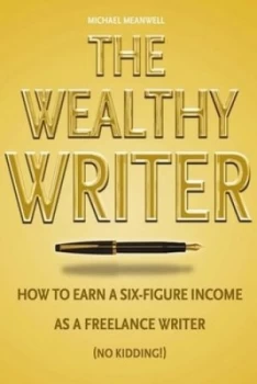 Image of The Wealthy Writer by Michael Meanwell Book