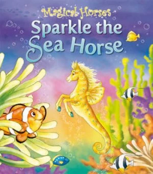 Image of Sparkle the Sea Horse by Karen King and Angela Hicks Paperback