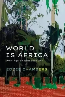 Image of World is Africa : Writings on Diaspora Art