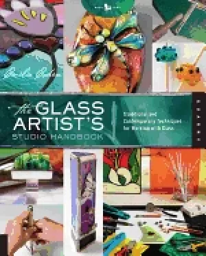 Image of glass artists studio handbook traditional and contemporary techniques for w