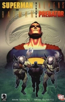 Image of Superman and Batman Versus Aliens and Predator by Mark Schultz and Ariel Olivetti and Todd Klein and Jerry Siegel and Joe Shuster and Bob Kane Paperba