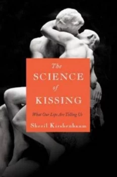 Image of The science of kissing by Sheril Kirshenbaum